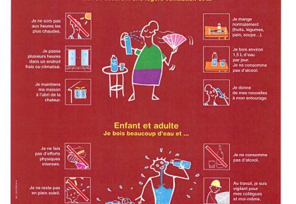 Si je suis une personne âgée, je mouille régulièrement ma peau en assurant une légère ventilation. Si je suis un enfant ou un adulte, je bois beaucoup d'eau. Pour en savoir plus, contacter le 0800 06 66 66 .